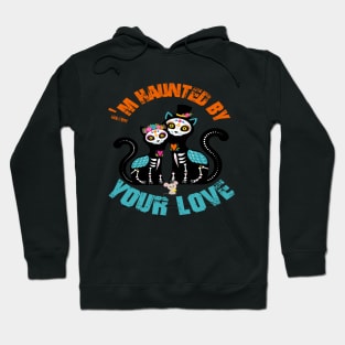 (Cats) I'm Haunted By Your Love Halloween Hoodie
